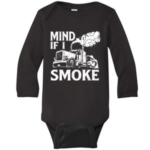 Mind If I Smoke Semi Truck Driver Trucker Big Rig Trucking Baby Long Sleeve Bodysuit