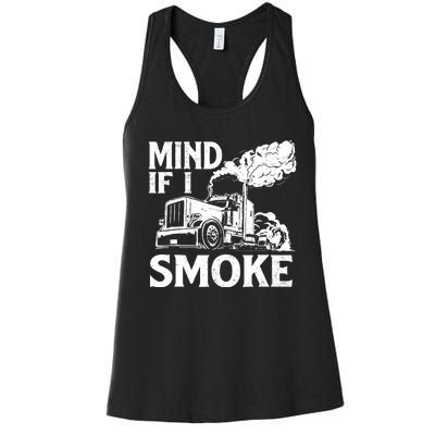 Mind If I Smoke Semi Truck Driver Trucker Big Rig Trucking Women's Racerback Tank