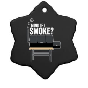 Mind If I Smoke? Funny Bbq Smoker And Grilling Gift Idea Meaningful Gift Ceramic Star Ornament