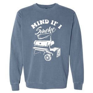 Mind If I Smoke Funny BBQ Smoker & Grilling Garment-Dyed Sweatshirt