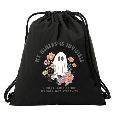 My Illness Is Invisible I Might Look Fine But My Boday Says Otherwise Drawstring Bag