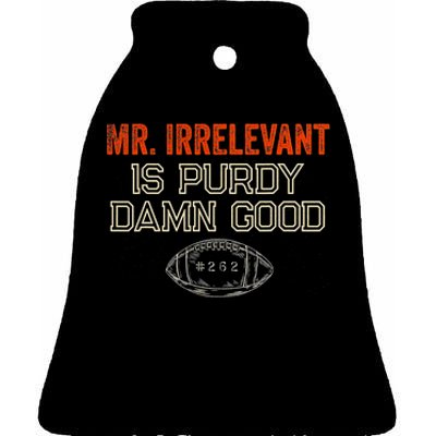 Mr Irrelevant Is Purdy Damn Good Ceramic Bell Ornament