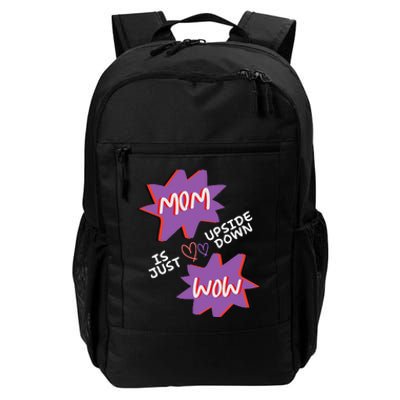 Mom Is Just Upside Down Wow Celebrate Mom Daily Commute Backpack