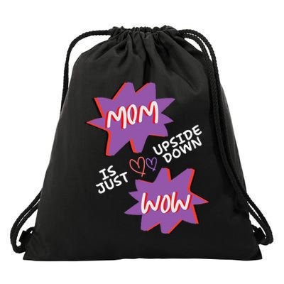 Mom Is Just Upside Down Wow Celebrate Mom Drawstring Bag