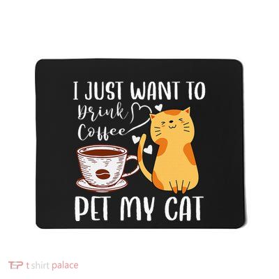 Meowy I Just Want To Drink Coffee And Pet My Cat Mousepad