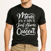 Mom Is Just A Title Above The Queen Cooling Performance Crew T-Shirt