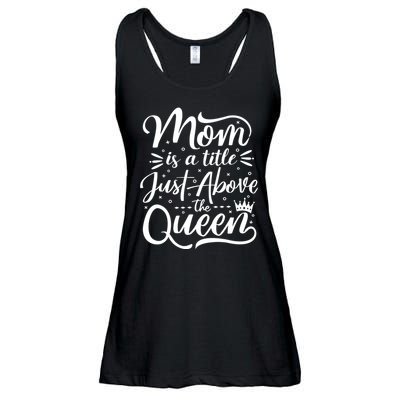 Mom Is Just A Title Above The Queen Ladies Essential Flowy Tank