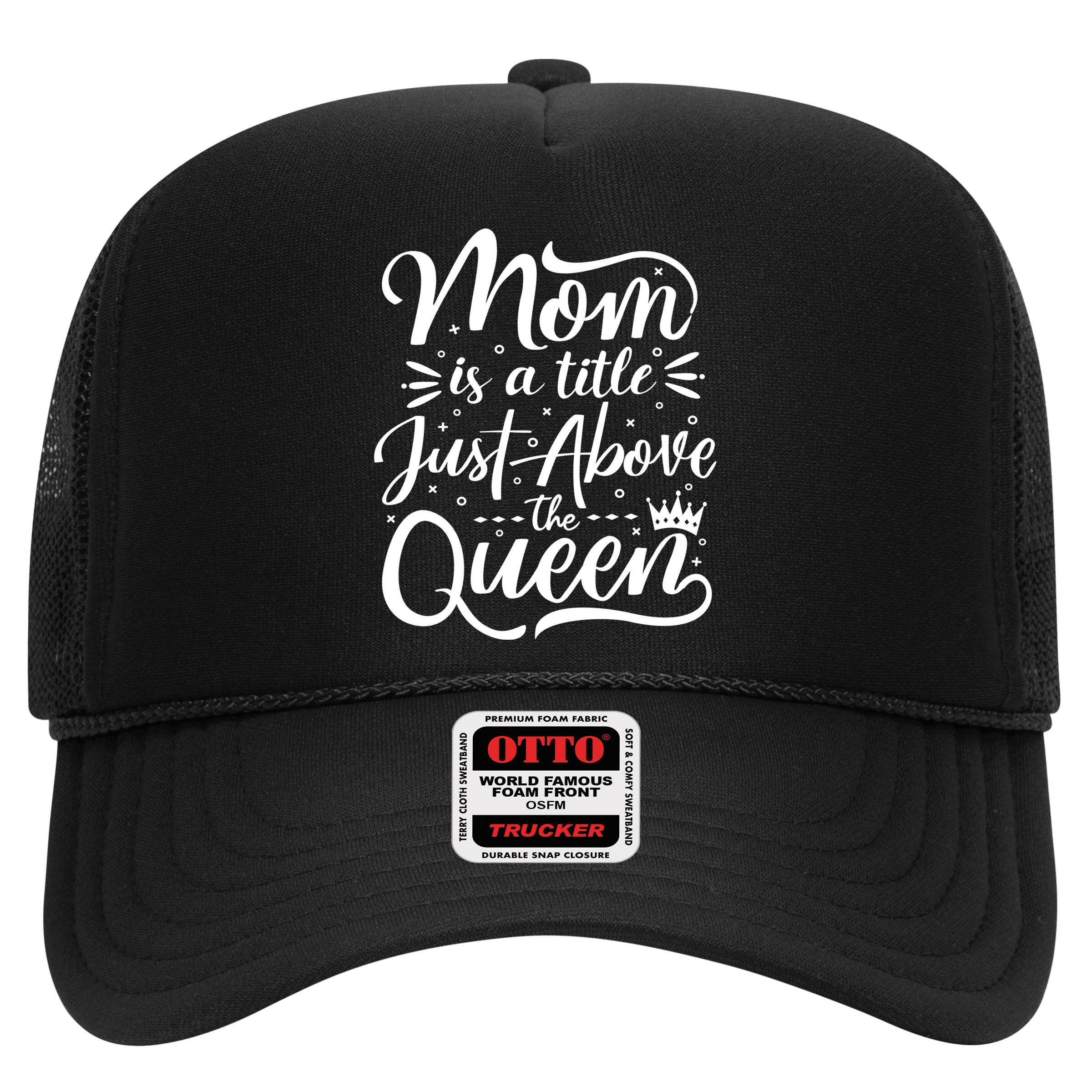 Mom Is Just A Title Above The Queen Hat