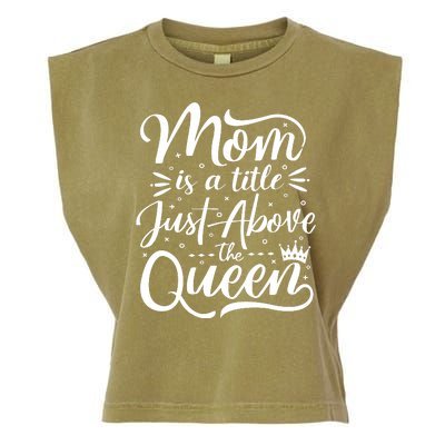 Mom Is Just A Title Above The Queen Garment-Dyed Women's Muscle Tee