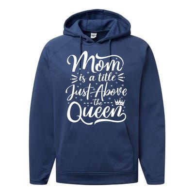 Mom Is Just A Title Above The Queen Performance Fleece Hoodie