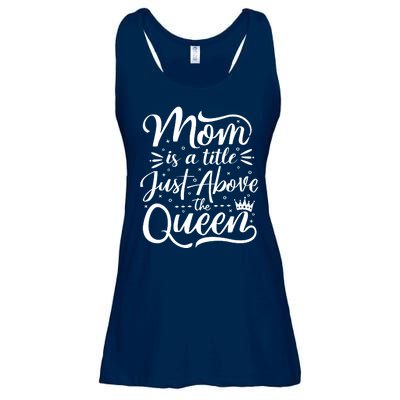 Mom Is Just A Title Above The Queen Ladies Essential Flowy Tank