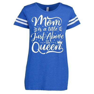 Mom Is Just A Title Above The Queen Enza Ladies Jersey Football T-Shirt