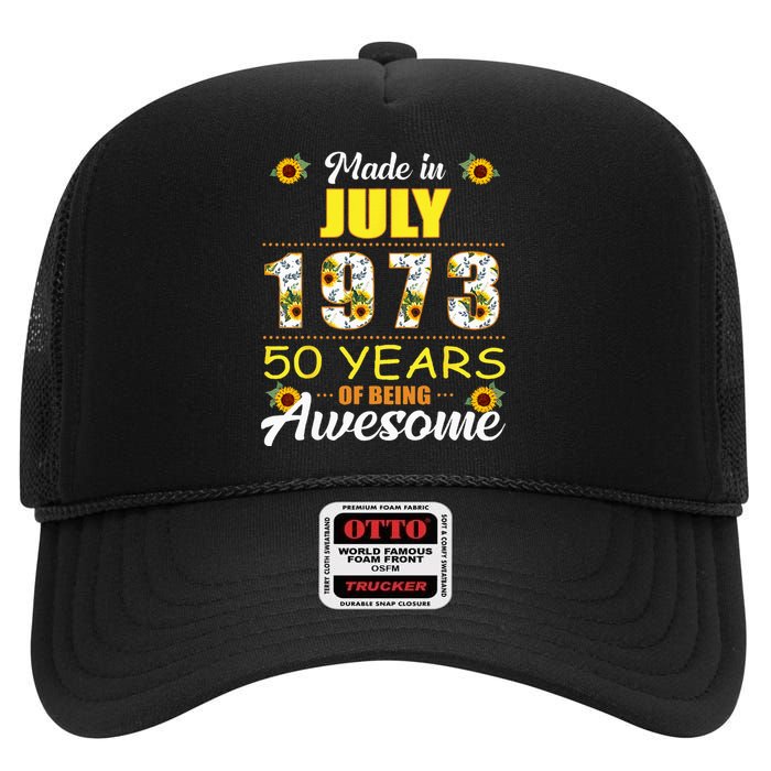 Made In July 1973 50 Years Of Being Awesome Sunflower High Crown Mesh Back Trucker Hat