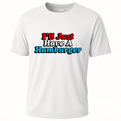 Middleclassfancy ILl Just Have A Hamburger Cooling Performance Crew T-Shirt