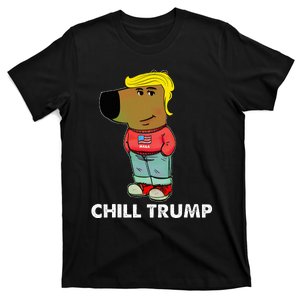 Meme IM Just A Chill Trump Funny Dog Lover Trump Fun T-Shirt