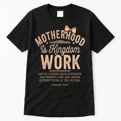 Motherhood Is Kingdom Work Coquette Bow Christian Mom Tall T-Shirt