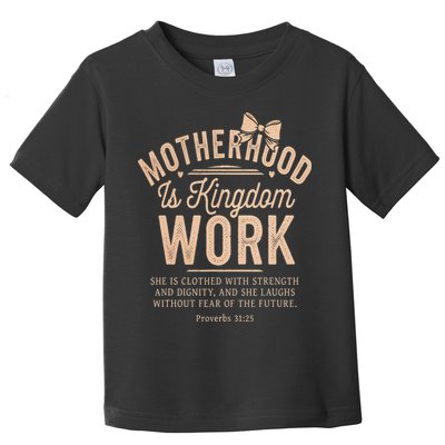 Motherhood Is Kingdom Work Coquette Bow Christian Mom Toddler T-Shirt