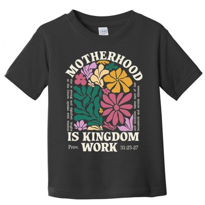 Motherhood Is Kingdom Work Retro Christian Mothers Day Toddler T-Shirt