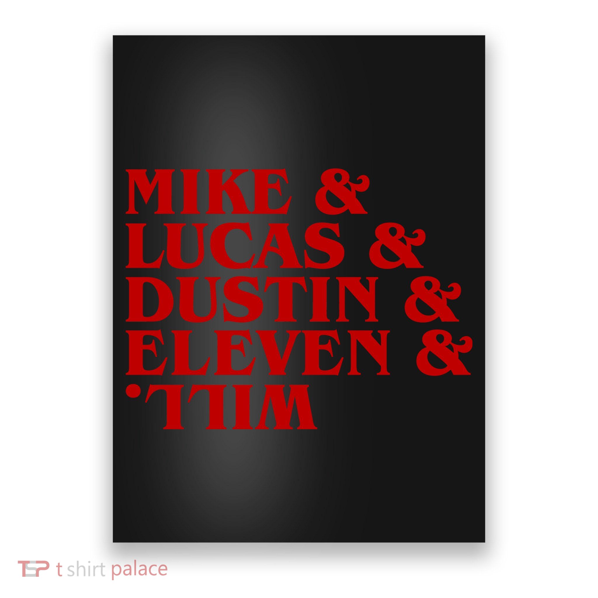 Mike & Lucas & Dustin & Elevin & Will Poster