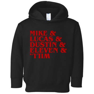 Mike & Lucas & Dustin & Elevin & Will Toddler Hoodie