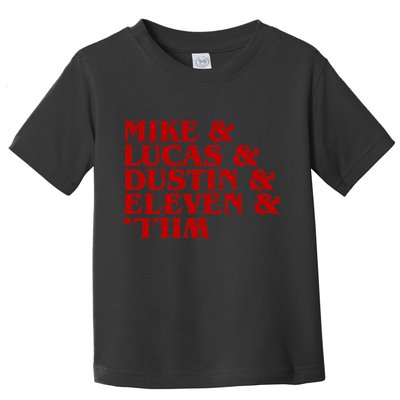 Mike & Lucas & Dustin & Elevin & Will Toddler T-Shirt