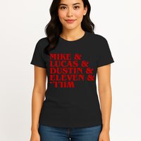 Mike & Lucas & Dustin & Elevin & Will Womens T-Shirt
