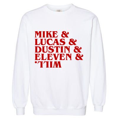 Mike & Lucas & Dustin & Elevin & Will Garment-Dyed Sweatshirt