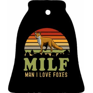 Man I Love Foxes Funny Milf Party Joke For Fox Lover Ceramic Bell Ornament