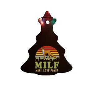 Man I Love Foxes Funny Milf Party Joke For Fox Lover Ceramic Tree Ornament