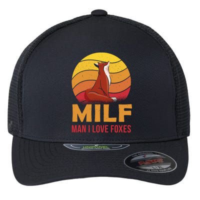 Man I Love Foxes MILF Funny Flexfit Unipanel Trucker Cap