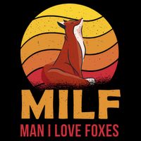 Man I Love Foxes MILF Funny Cooling Performance Crew T-Shirt