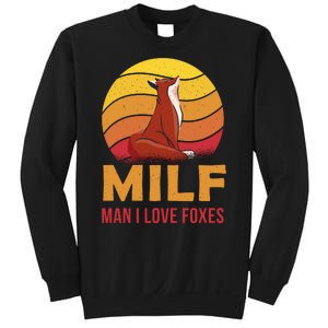 Man I Love Foxes MILF Funny Sweatshirt