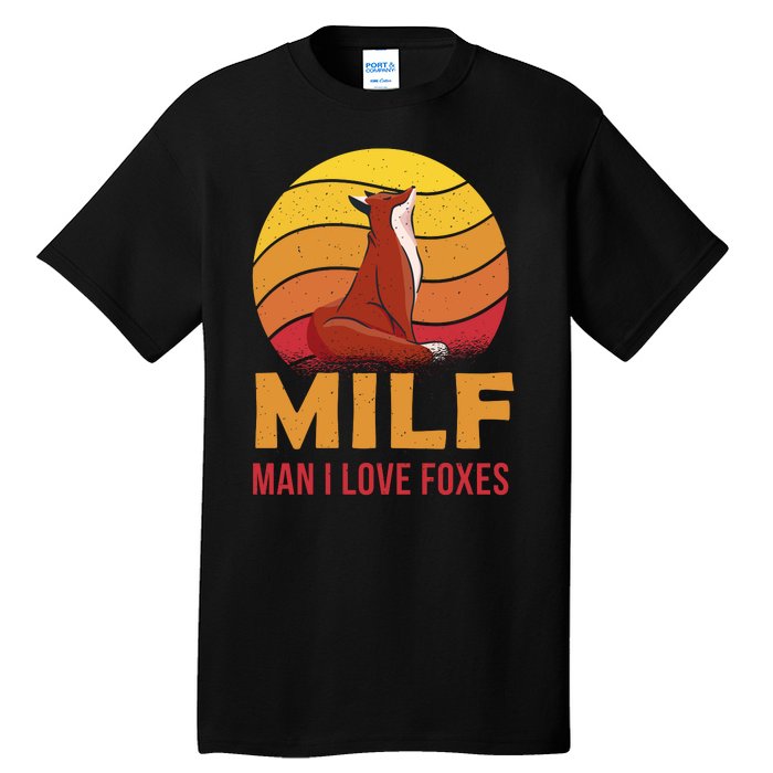 Man I Love Foxes MILF Funny Tall T-Shirt