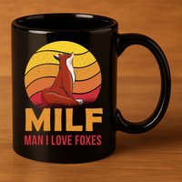 Man I Love Foxes MILF Funny 11oz C Handle Ceramic Mug