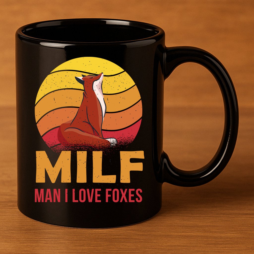 Man I Love Foxes MILF Funny 11oz C Handle Ceramic Mug