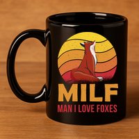 Man I Love Foxes MILF Funny 11oz C Handle Ceramic Mug