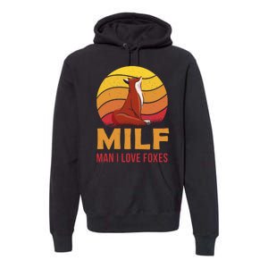 Man I Love Foxes MILF Funny Premium Hoodie