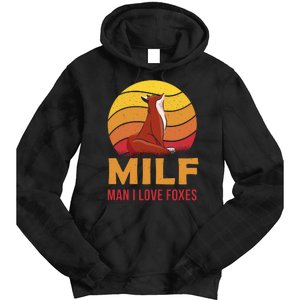 Man I Love Foxes MILF Funny Tie Dye Hoodie