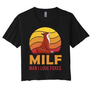 Man I Love Foxes MILF Funny Women's Crop Top Tee