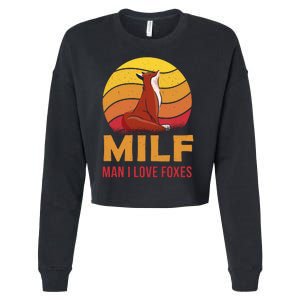 Man I Love Foxes MILF Funny Cropped Pullover Crew