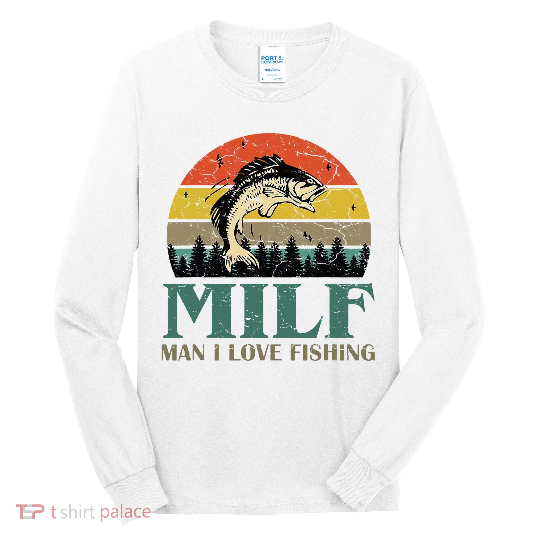 Man I Love Fishing Funny Tall Long Sleeve T-Shirt