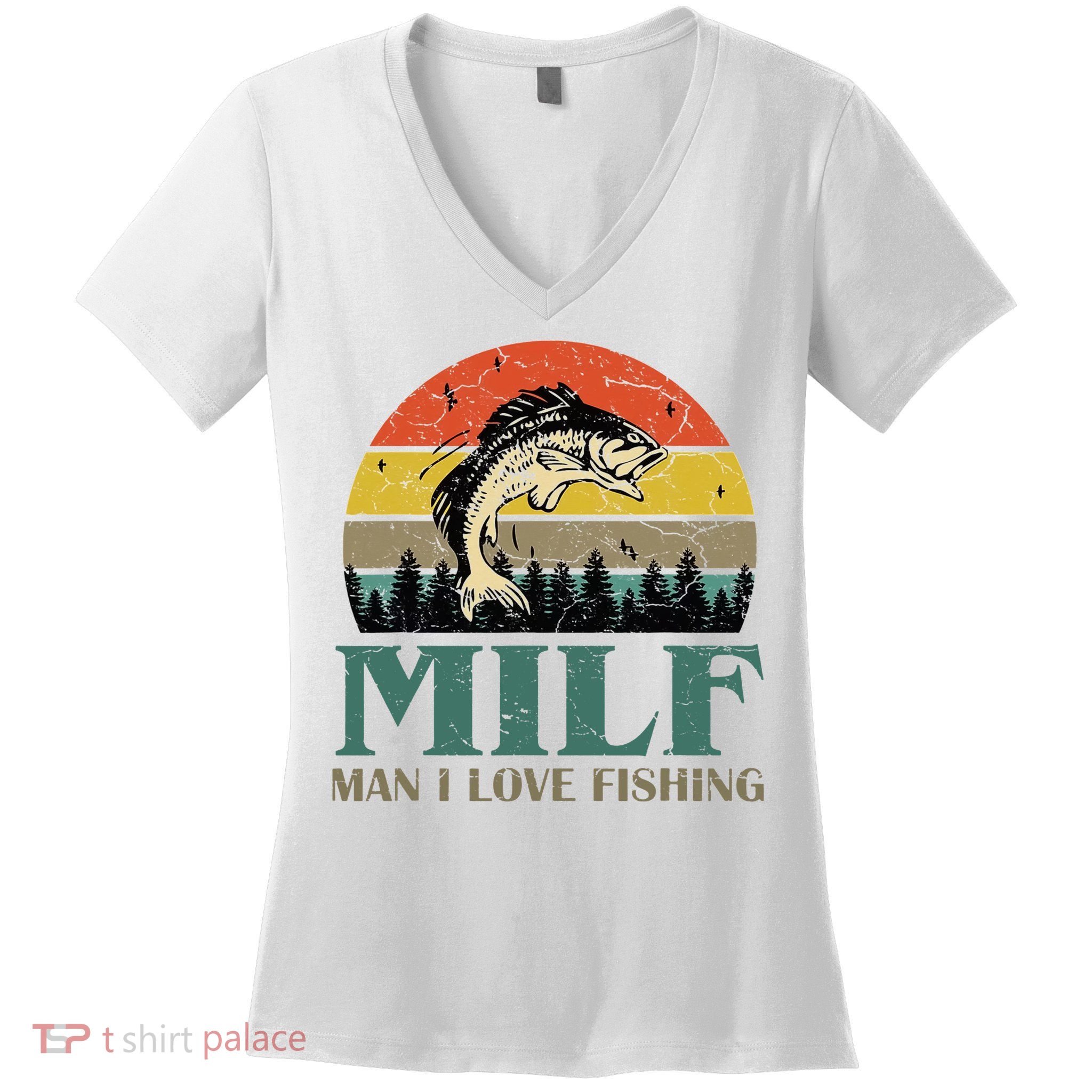 Man I Love Fishing Funny Women's V-Neck T-Shirt