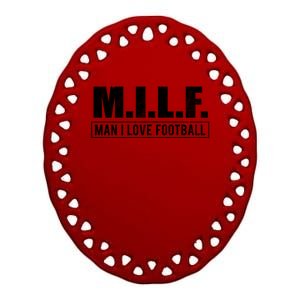 Milf I Love Football Humorous Adult Acronym Gift Ceramic Oval Ornament