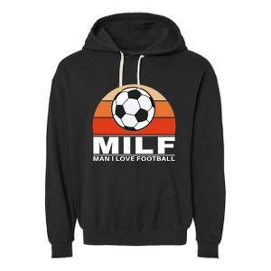 Milf I Love Football Gift Garment-Dyed Fleece Hoodie