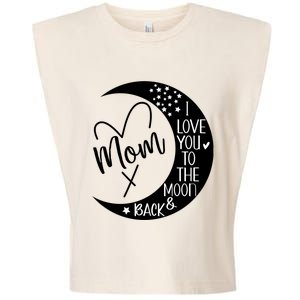 Mom I Love You To The Moon And Back I Love My Mom To The Moon Gift Garment-Dyed Women's Muscle Tee