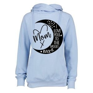 Mom I Love You To The Moon And Back I Love My Mom To The Moon Gift Womens Funnel Neck Pullover Hood