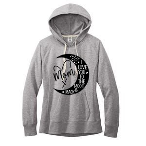 Mom I Love You To The Moon And Back I Love My Mom To The Moon Gift Women's Fleece Hoodie