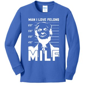 Milf I Love Felons Funny Trump Sarcastic Statet Humor Gift Kids Long Sleeve Shirt