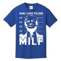 Milf I Love Felons Funny Trump Sarcastic Statet Humor Gift Kids T-Shirt