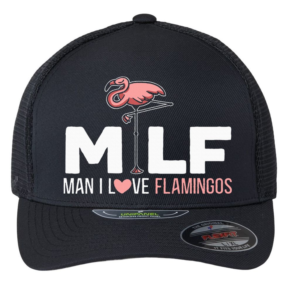 Man I Love Flamingos Bird Lover Summer Flexfit Unipanel Trucker Cap